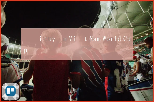 Đội tuyển Việt Nam World Cup